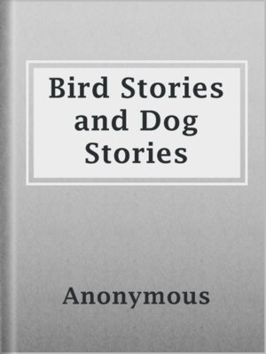 cover image of Bird Stories and Dog Stories